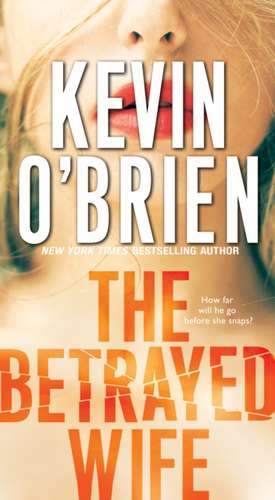 The Betrayed Wife de Kevin O'Brien