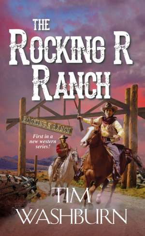 The Rocking R Ranch de Tim Washburn