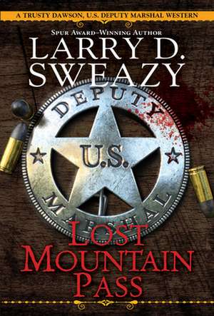 Lost Mountain Pass de Larry D. Sweazy