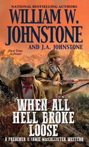 When All Hell Broke Loose de William W. Johnstone