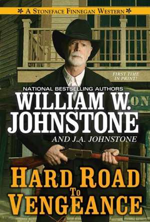 Hard Road to Vengeance de William W. Johnstone