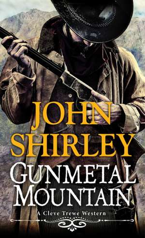 Gunmetal Mountain de John Shirley