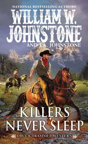 Killers Never Sleep de William W. Johnstone