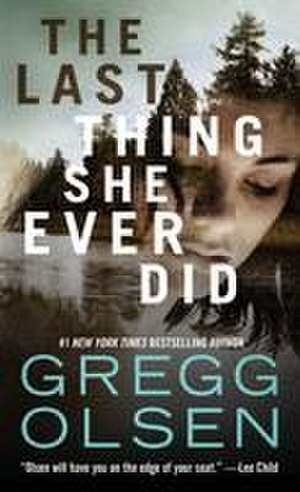 The Last Thing She Ever Did de Gregg Olsen