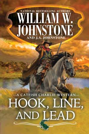 Hook, Line, and Lead de William W. Johnstone