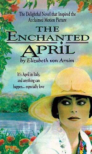 The Enchanted April de Elizabeth Von Arnim