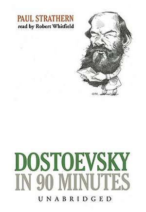 Dostoevsky in 90 Minutes de Paul Strathern