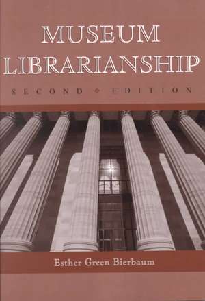 Museum Librarianship de Esther Green Bierbaum