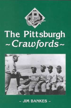 The Pittsburgh Crawfords de Jim Bankes