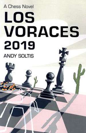 Los Voraces 2019: A Chess Novel de Andy Soltis