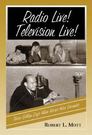 Radio Live! Television Live! de Robert L. Mott