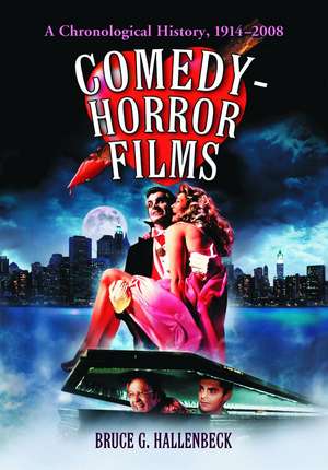 Comedy-Horror Films: A Chronological History, 1914-2008 de Bruce G. Hallenbeck