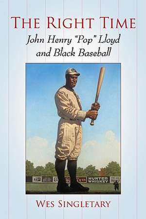 John Henry Pop Lloyd: A Baseball Biography de Wes Singletary