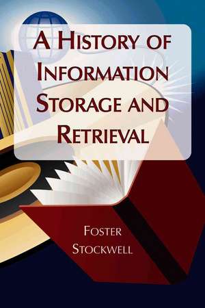 A History of Information Storage and Retrieval de Foster Stockwell