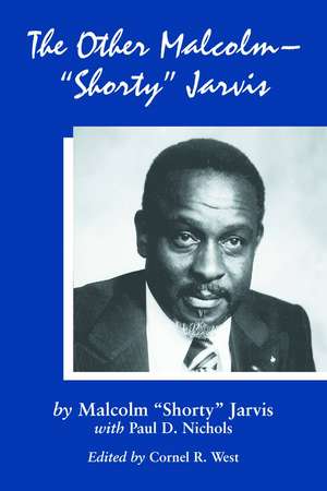 Other Malcolm--Shorty Jarvis: His Memoir de Cornel West