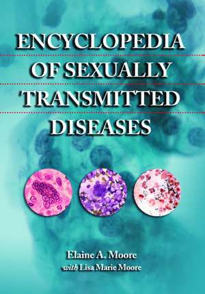 Encyclopedia of Sexually Transmitted Diseases de Elaine A. Moore