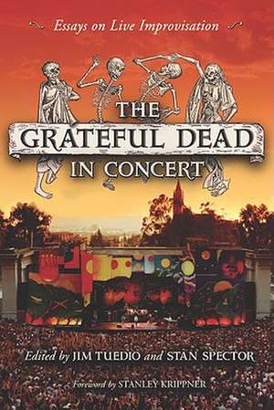 The Grateful Dead in Concert: Essays on Live Improvisation de Stanley Krippner