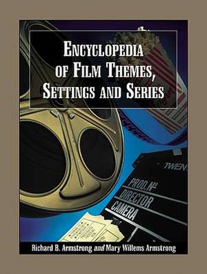 Encyclopedia of Film Themes, Settings and Series de Richard B. Armstrong