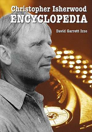 Christopher Isherwood Encyclopedia de David Garrett Izzo