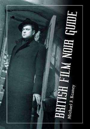 British Film Noir Guide de Michael F. Keaney