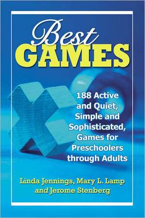 Best Games: 188 Active and Quiet, Simple and Sophisticated, Games for Preschoolers Through Adults de Linda Jennings