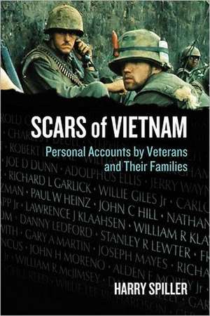 Scars of Vietnam: Personal Accounts by Veterans and Their Families de Harry Spiller