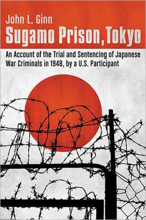 Sugamo Prison Tokyo de John L. Ginn