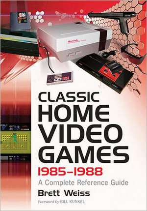 Classic Home Video Games, 1985-1988: A Complete Reference Guide de Brett Weiss