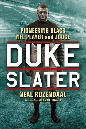 Duke Slater: Pioneering Black NFL Player and Judge de Neal Rozendaal