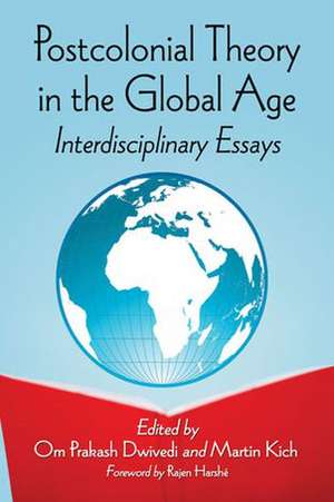 Postcolonial Theory in the Global Age: Interdisiplinary Essays de Rajen Harshe