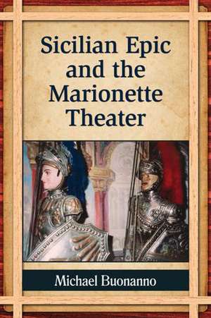 Sicilian Epic and the Marionette Theater de Michael Buonanno