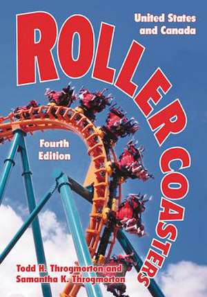 Roller Coasters: United States and Canada de Todd H. Throgmorton