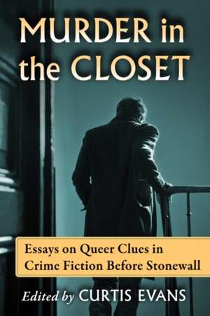 Murder in the Closet de Curtis Evans