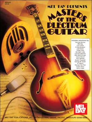 Masters of the Plectrum Guitar de William Bay