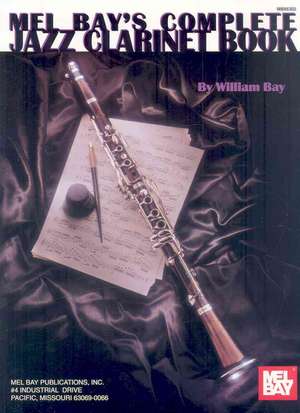 Complete Jazz Clarinet Book: For Voice and Piano with Lyrics in Spanish and English de WILLIAM BAY