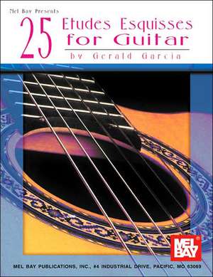 25 Etudes Esquisses For Guitar de Gerald Garcia