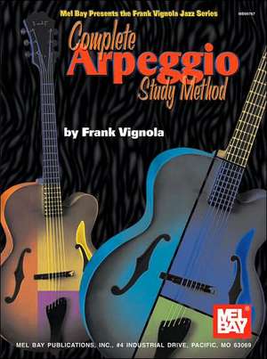 Complete Arpeggio Study Method de Frank Vignola