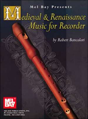 Medieval & Renaissance Music for Recorder de Robert Bancalari