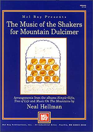 The Music of the Shakers for Mountain Dulcimer de Neal Hellman