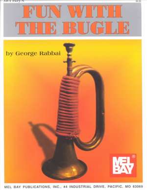 Mel Bay's Fun with the Bugle de George Rabbai