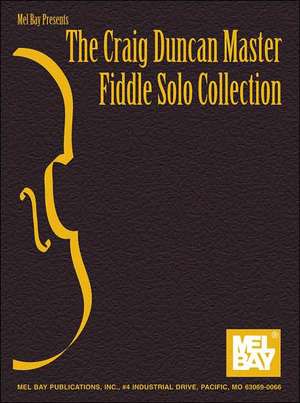 The Craig Duncan Master Fiddle Solo Collection de Craig Duncan