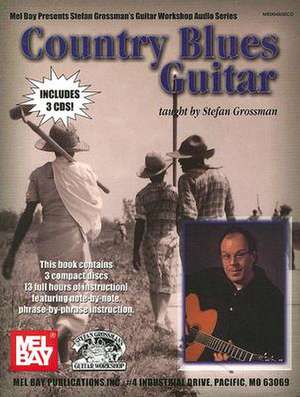 Country Blues Guitar [With 3cds] de Stefan Grossman