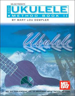 Easy Ukulele Method, Book II: Arranged for Fingerstyle Guitar [With 2 CDs] de Mary Lou Stout Dempler