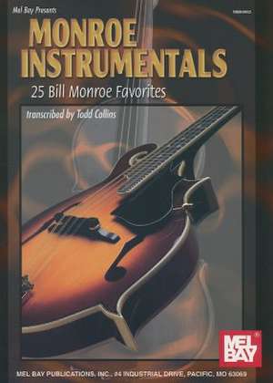 Mel Bay Presents Monroe Instrumentals: 25 Bill Monroe Favorites de Todd Collins