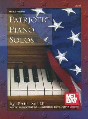 Patriotic Piano Solos de Gail Smith