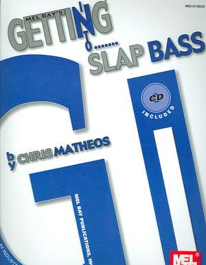 Mel Bay's Getting Into Slap Bass [With CD] de Chris Matheos