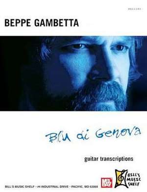 Beppe Gambetta Blu Di Genova - Guitar Transcriptions de Beppe Gambetta