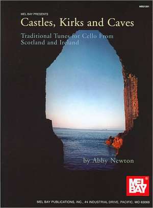 Castles, Kirks and Caves de Abby Newton