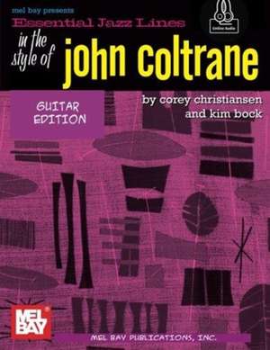 Essential Jazz Lines: In the Style of John Coltrane/Guitar EDT. de Corey Christiansen