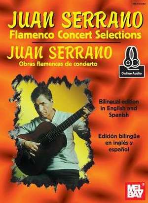 Juan Serrano - Flamenco Concert Selections de Juan Serrano